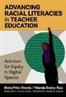 Jabari Mahiri, Detra Price-Dennis, Rebecca Rogers, Yolanda Sealey-Ruiz - Advancing Racial Literacies in Teacher Education