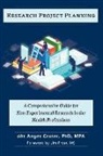 Kim Carr, Lucy Holtsnider - Research Project Planning: A Comprehensive Guide for Non-Experimental Research in the Health Professions