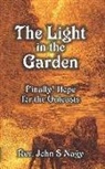 John S. Nagy - The Light in the Garden: Finally! Hope for the Outcasts