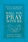 Steven Langhofer, Steven J. Langhofer, Steven/ Williams Langhofer, Anne Williams - Will You Pray With Me