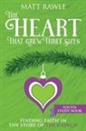 Matt Rawle, Matthew Rawle - The Heart That Grew Three Sizes Youth Study Book