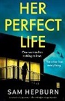 Sam Hepburn - Her Perfect Life
