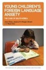 Naya Choi, Jieun Kiaer, Jessica M. Morgan-Brown - Young Children's Foreign Language Anxiety