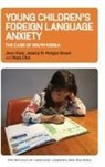 Naya Choi, Jieun Kiaer, Jessica M Morgan-Brown, Jessica M. Morgan-Brown - Young Children's Foreign Language Anxiety