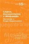 C. Barés Gómez, F. J. Salguero Lamillar, F. Soler Toscano - Lógica, Conocimiento y Abducción. Homenaje a Ángel Nepomuceno