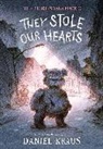 Daniel Kraus, Rovina Cai - They Stole Our Hearts: The Teddies Saga, Book 2