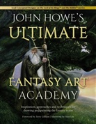 Terry Gilliam, John Howe, John (Author) Howe, Alan Lee - John Howe's Ultimate Fantasy Art Academy
