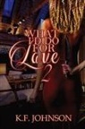 K. F. Johnson, Christine N. Davis - What I'd Do For Love 2