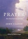 Dustin Benge, John Calvin, Calvin John, Dustin Benge, Dustin Benge - Prayer
