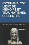 René Kaës, Julia Kristeva, Salomon Resnik - Psychanalyse, Lieux de Mémoire Et Traumatismes Collectifs: Frenis Zero