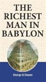 George S. Clason - The Richest Man in Babylon