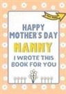 The Life Graduate Publishing Group - Happy Mother's Day Nanny - I Wrote This Book For You