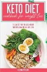 Elena Fields - Keto Diet Cookbook For Weight Loss