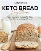 Elena Baker - Keto Bread Easy Recipes