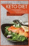 Elena Baker - The Complete Keto Diet Cookbook 2021