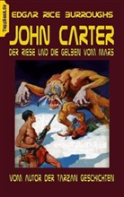 Edgar Rice Burroughs, Klaus-Dieter Sedlacek - John Carter - Der Riese und die Gelben vom Mars