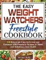 Antonio Suber - The Easy Weight Watchers Freestyle Cookbook: 100 Amazingly Easy-to-Follow and Foolproof WW Freestyle Recipes to Reset and Rebalance Your Health