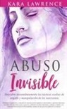 Kara Lawrence - Abuso Invisible