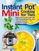 Tiffany Shelton - Instant Pot® Mini Cooking for Two