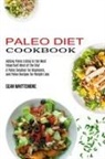 Sean Whittemore, Sean Whittemore - Paleo Diet Cookbook
