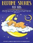 Mindfulness Meditation Made Effortless - Bedtime Stories For Kids (2 in 1)Daily Sleep Stories& Guided Meditations To Help Kids & Toddlers Fall Asleep, Wake Up Happy& Deepen Their Bond With Parents