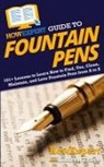 Howexpert, Lauren Traye - HowExpert Guide to Fountain Pens