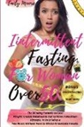 Emily Moore - INTERMITTENT FASTING FOR WOMAN OVER 50