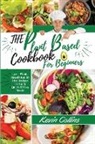 Kevin Collins - Plant-Based Diet Cookbook for Beginners