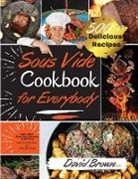 David Brown - Sous Vide Cookbook for Everybody