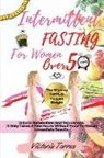Victoria Torres - INTERMITTENT FASTING FOR WOMEN OVER 50