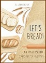 The Cookbook's Lab - Let's Bread!-The Bread Machine Cookbook for Beginners