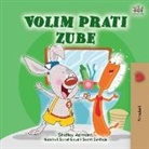 Shelley Admont, Kidkiddos Books - I Love to Brush My Teeth (Croatian Book for Kids)