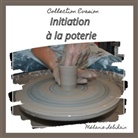 Mélanie Lebihain - Initiation à la poterie