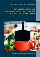 Cédric Menard - Dictionnaire des modes de cuisson & de conservation des aliments pour la corticothérapie