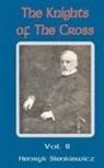 Henryk K. Sienkiewicz - Knights of the Cross (Volume Two), The