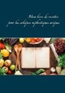 Cédric Menard - Mon livre de recettes pour les coliques néphrétiques uriques
