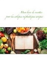Cédric Menard - Mon livre de recettes pour les coliques néphrétiques uriques