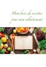 Cédric Menard - Mon livre de recettes pour mon allaitement