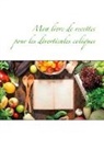 Cédric Menard - Mon livre de recettes pour les diverticules coliques
