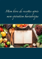 Cédric Menard - Mon livre de recettes après mon opération bariatrique
