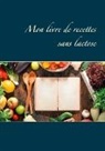 Cédric Menard - Mon livre de recettes sans lactose