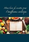 Cédric Menard - Mon livre de recettes pour l'insuffisance cardiaque