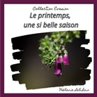 Mélanie Lebihain - Le printemps, une si belle saison