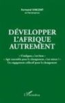 Fernand Vincent - Développer l'Afrique autrement