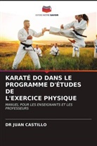 DR. JUAN CASTILLO, Juan Castillo - KARATÉ DO DANS LE PROGRAMME D'ÉTUDES DE L'EXERCICE PHYSIQUE