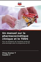 Vinay Kumar T, VInay Kumar T., Swathi V, Swathi V. - Un manuel sur la pharmacocinétique clinique et le TDDS