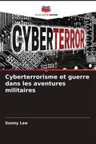 Sunny Lee - Cyberterrorisme et guerre dans les aventures militaires