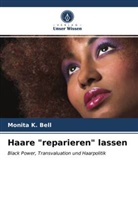 Monita K Bell, Monita K. Bell - Haare "reparieren" lassen