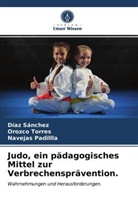 Navejas Padillla, Día Sánchez, Díaz Sánchez, Orozc Torres, Orozco Torres - Judo, ein pädagogisches Mittel zur Verbrechensprävention.