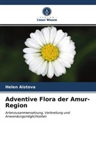 Helen Aistova - Adventive Flora der Amur-Region